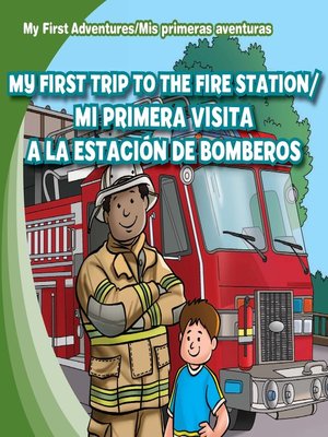 cover image of My First Trip to the Fire Station /Mi primera visita a la estación de bomberos